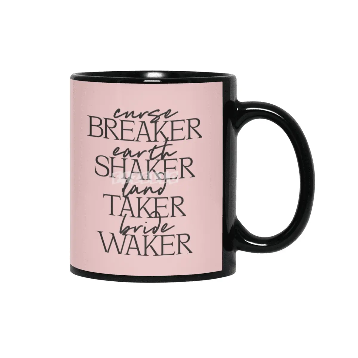 Curse Breaker Earth Shaker Land Taker Bride Waker Siyah Kupa