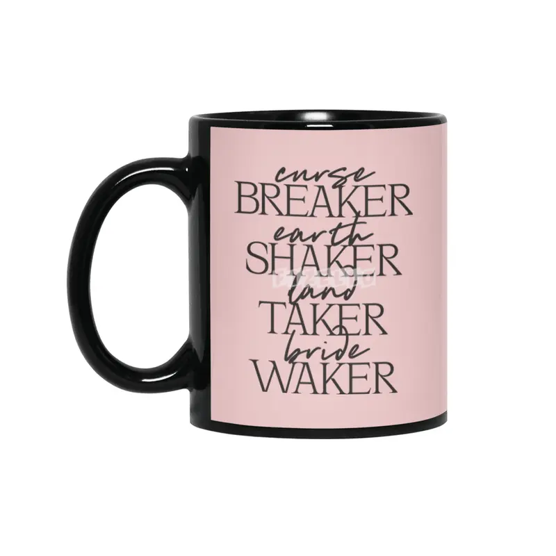 Curse Breaker Earth Shaker Land Taker Bride Waker Siyah Kupa