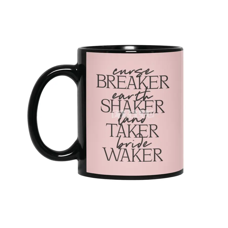 Curse Breaker Earth Shaker Land Taker Bride Waker Siyah Kupa