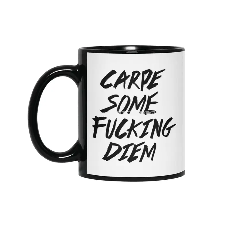Carpe Some Fucking Diem Siyah Kupa