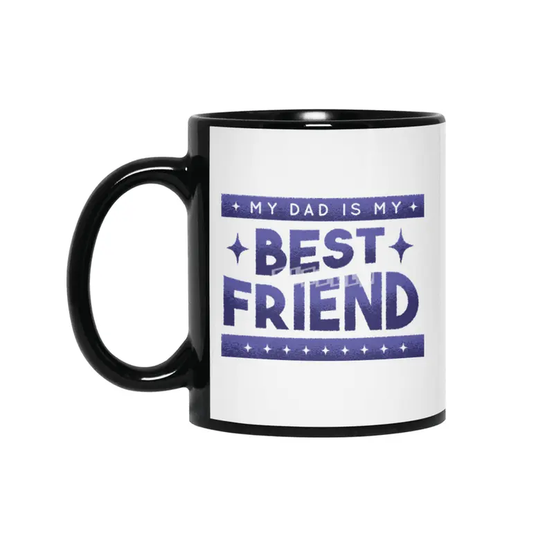 Dad is my best friend Siyah Kupa
