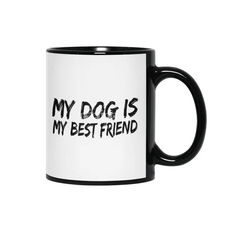 My dog is my best friend Siyah Kupa