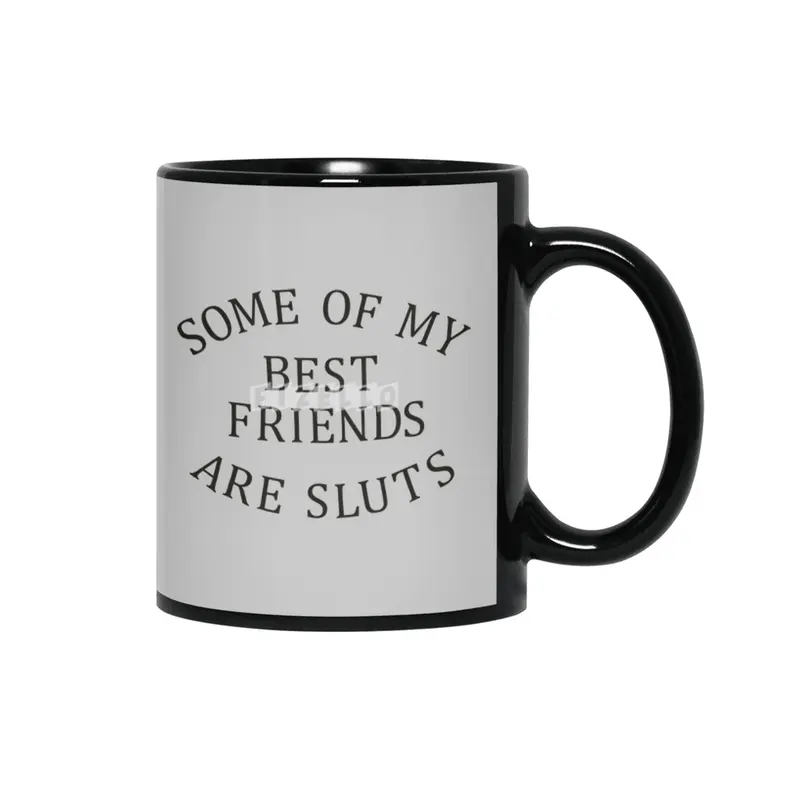 Some of my Best Friends are Sluts (black text) Siyah Kupa