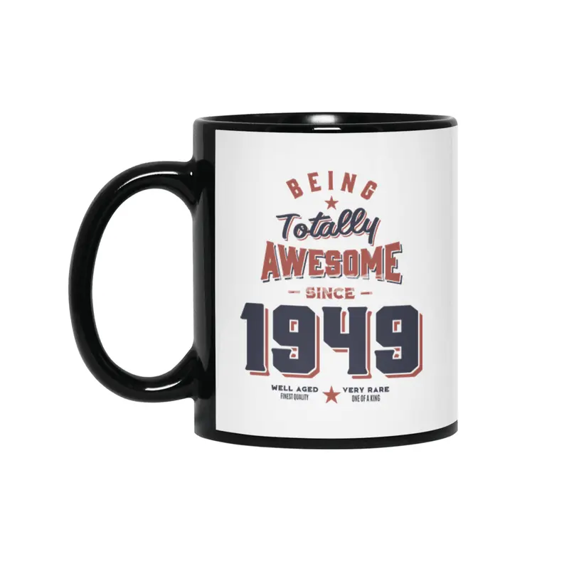 Being Totally Awesome since 1949 Birthday Gift Siyah Kupa