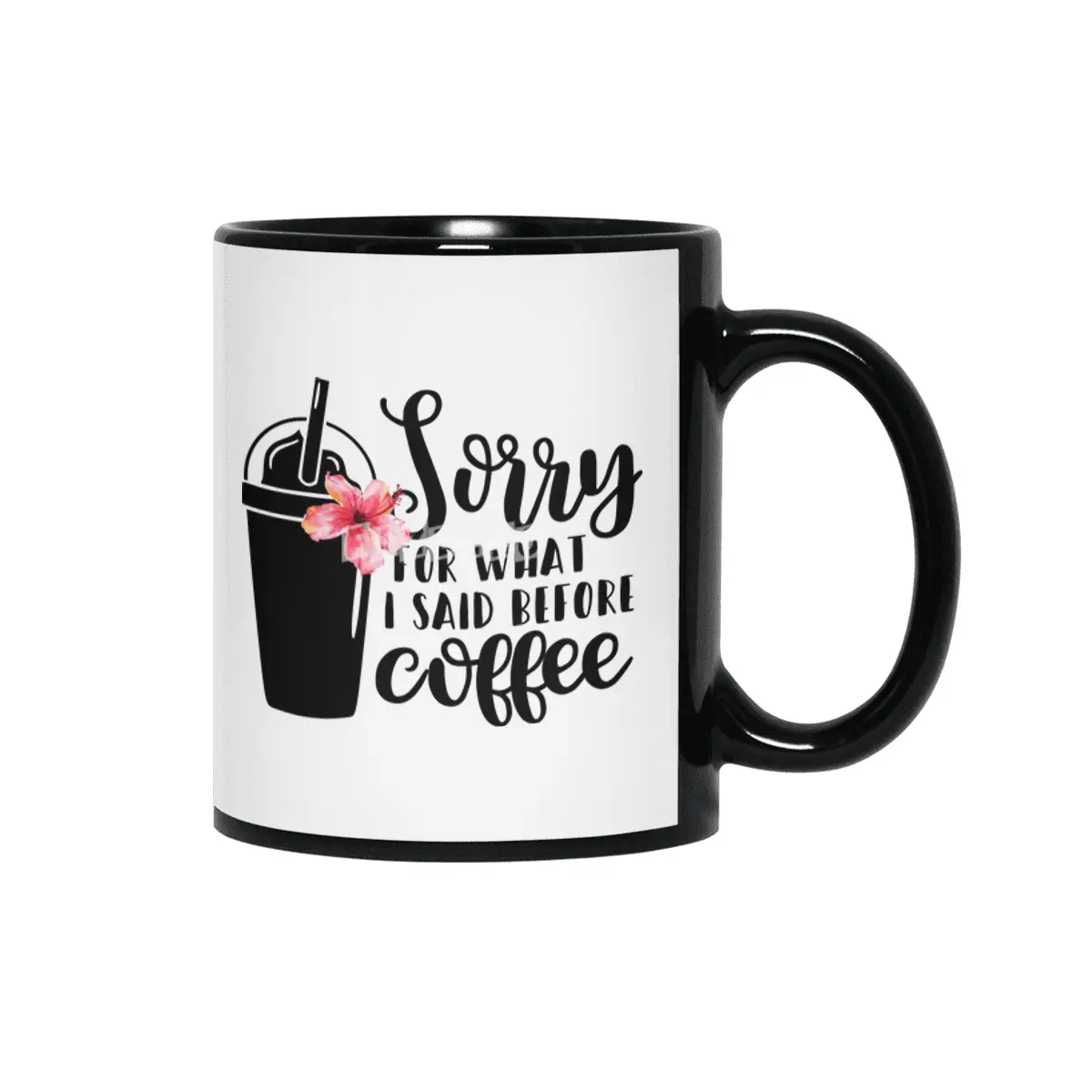 Sorry for what I said before coffee Siyah Kupa