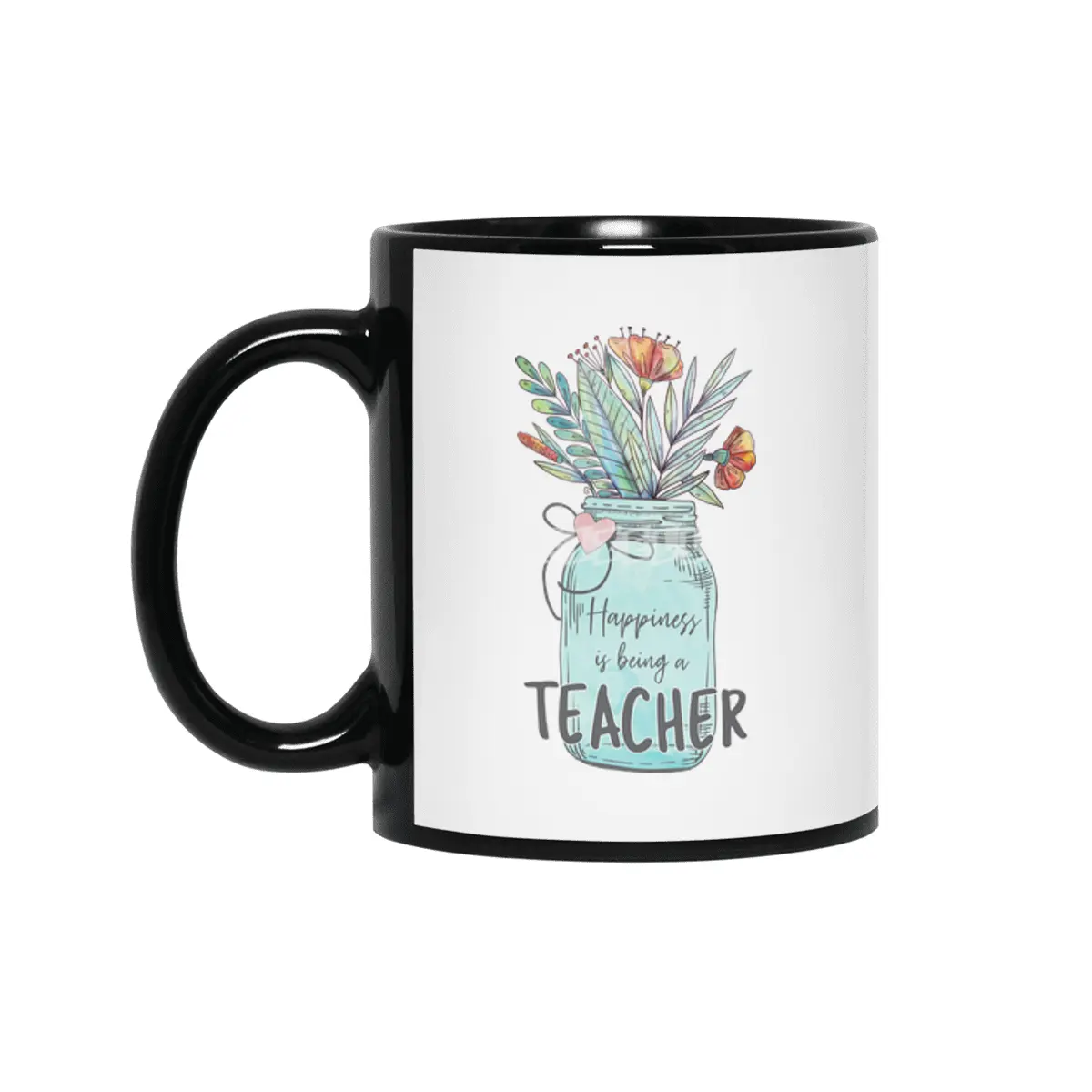Happiness is being a Teacher - Mason Jar Flowers Siyah Kupa
