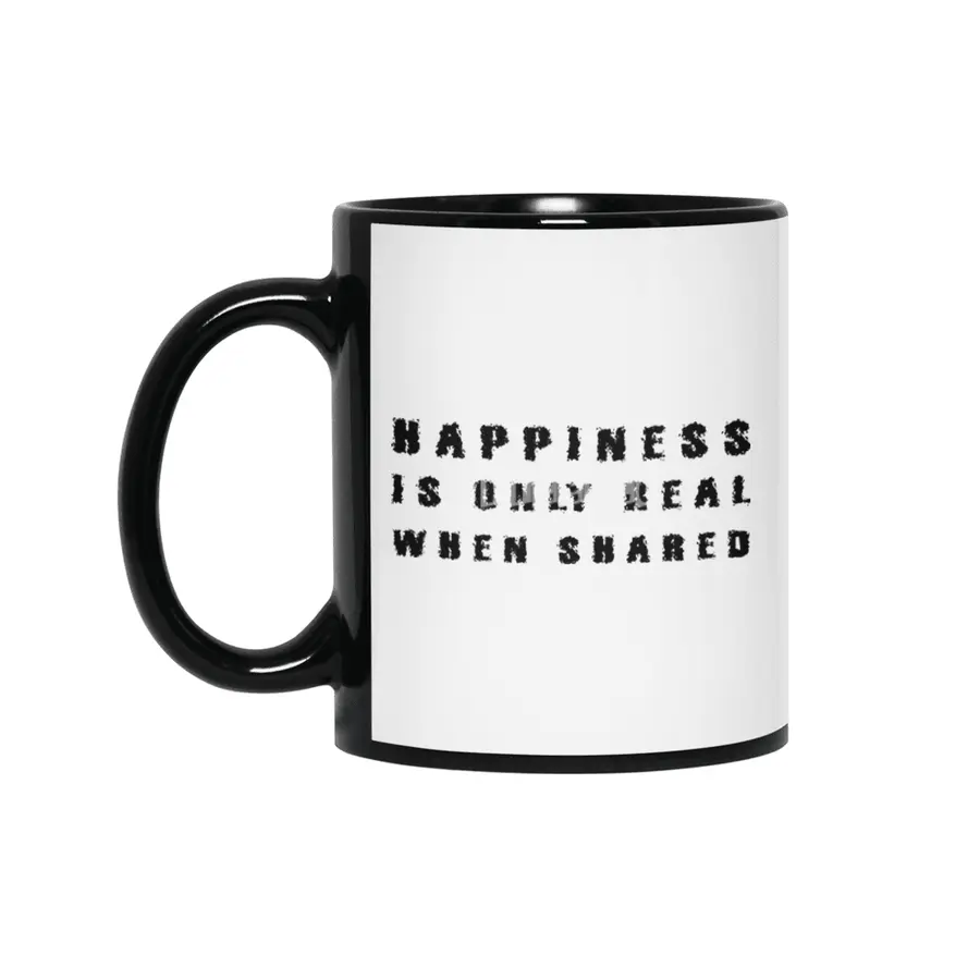 Happiness is only real when shared in black Siyah Kupa