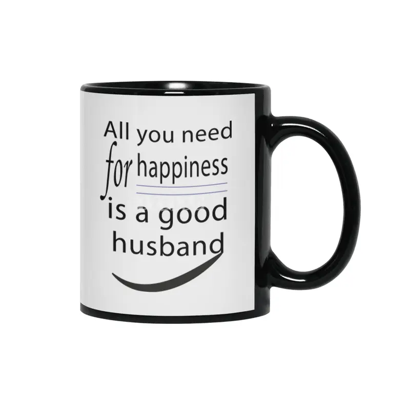 all you need for happiness is a good husband Siyah Kupa