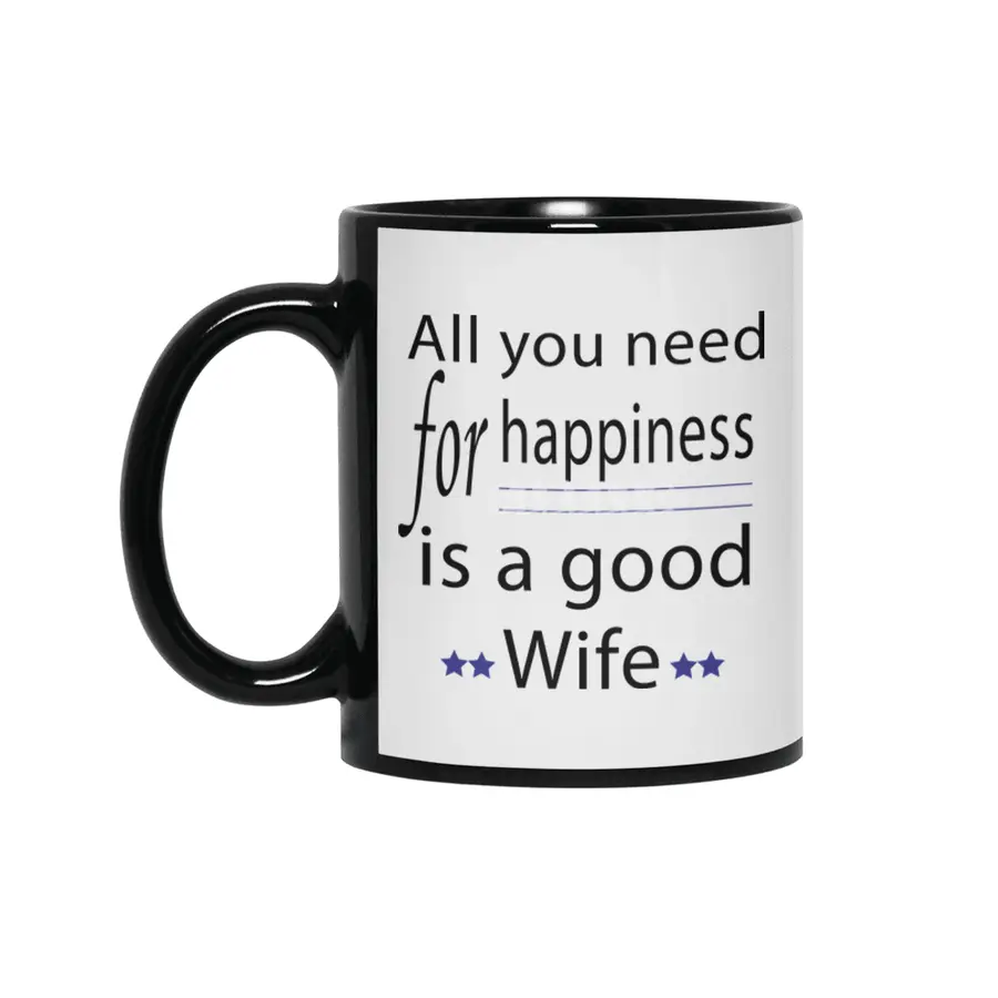 all you need for happiness is a good wife Siyah Kupa