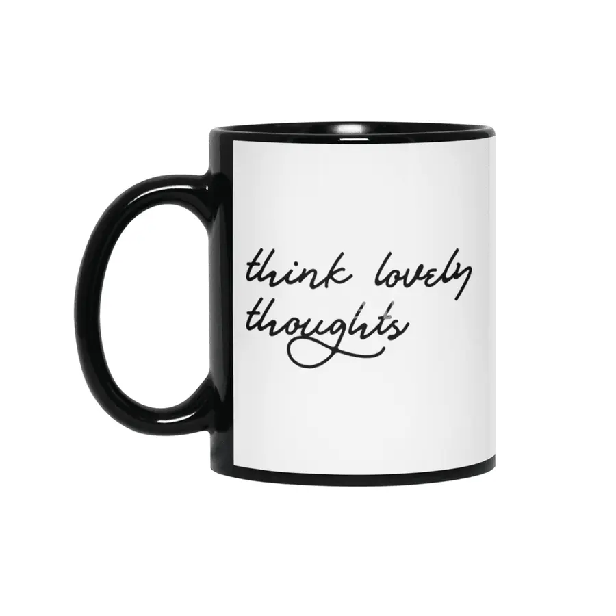 think lovely thoughts Siyah Kupa
