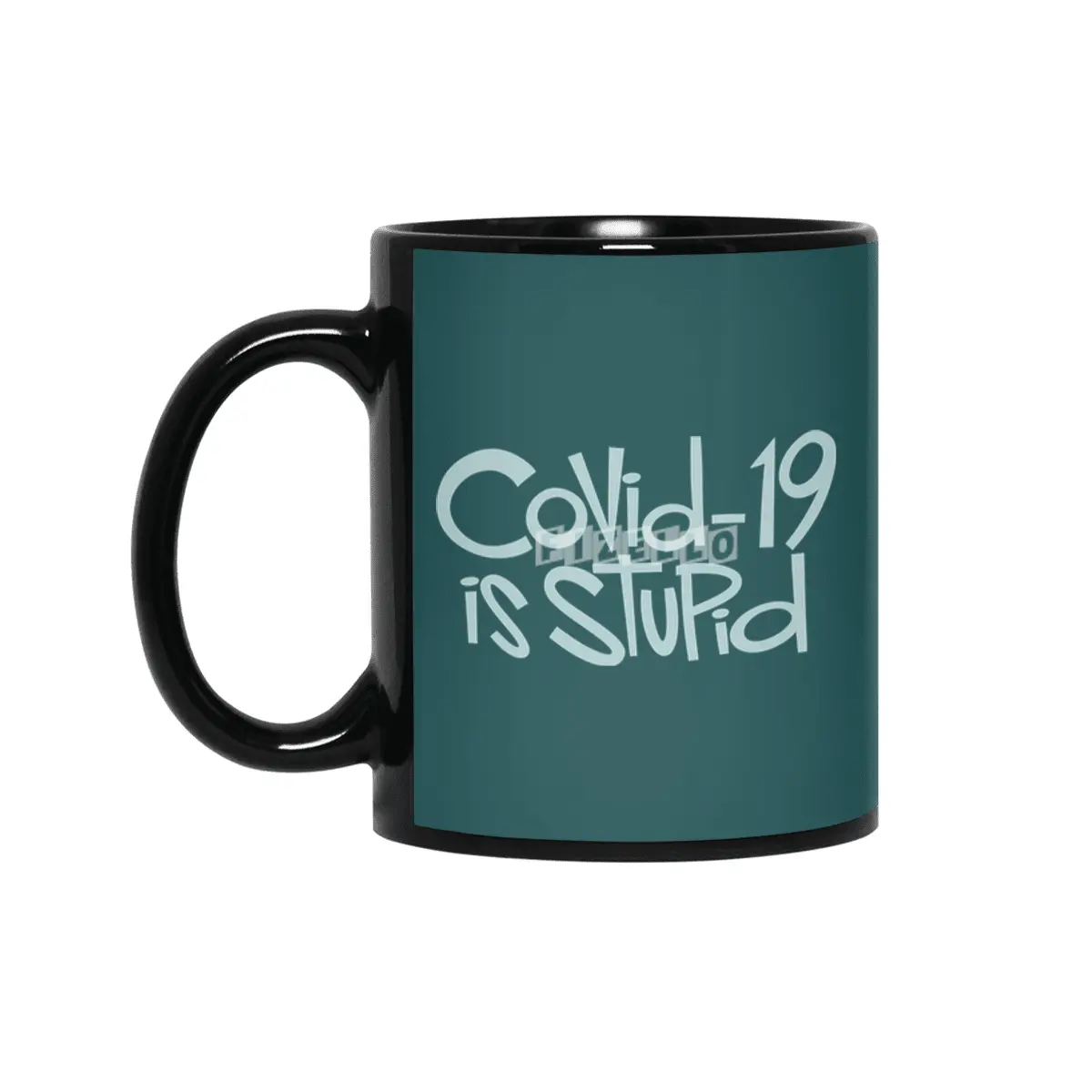 Covid-19 is Stupid Siyah Kupa