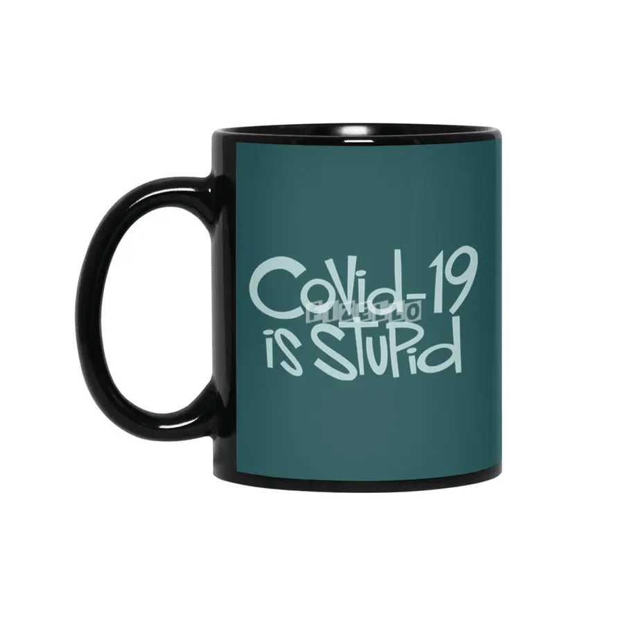 Covid-19 is Stupid Siyah Kupa
