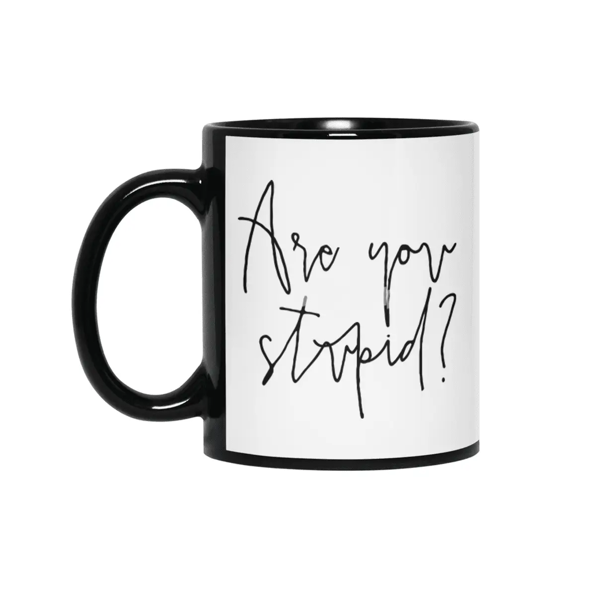 Are You Stupid? Siyah Kupa