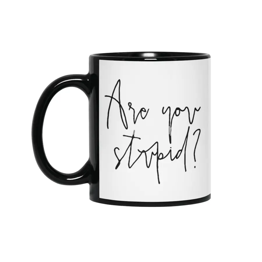 Are You Stupid? Siyah Kupa
