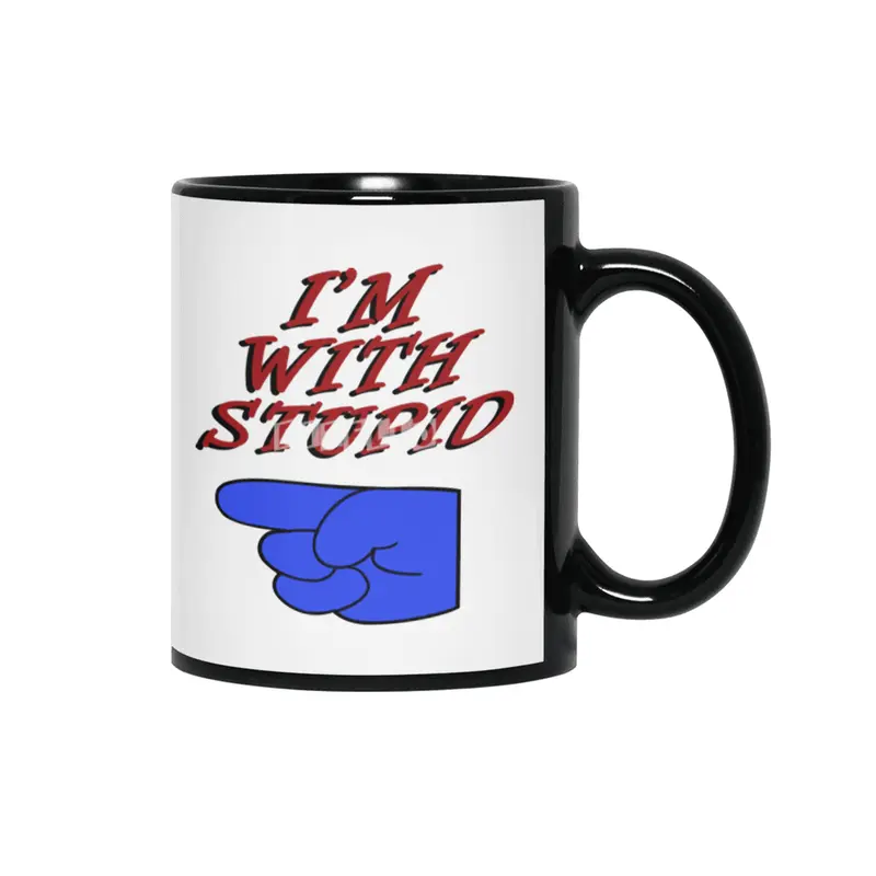 Todd is Stupid, and I'm With Him. Siyah Kupa