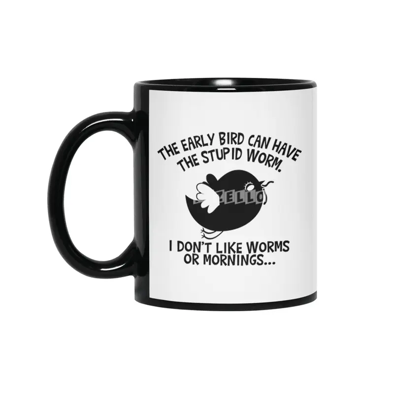 The Early Bird Can Have The Stupid Worm (b&w) Siyah Kupa