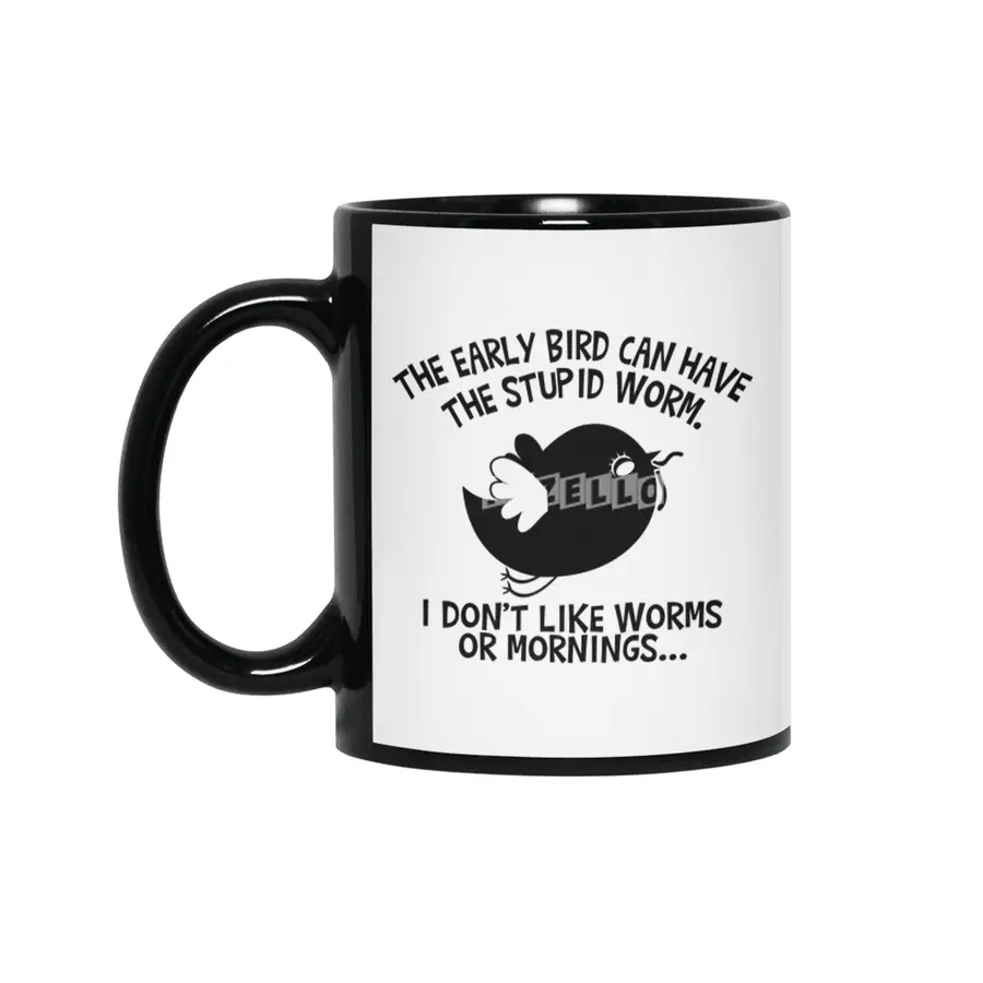 The Early Bird Can Have The Stupid Worm (b&w) Siyah Kupa