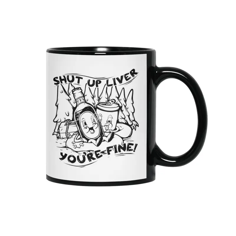 Shut Up Liver You're Fine Vintage Funny Drinking Siyah Kupa
