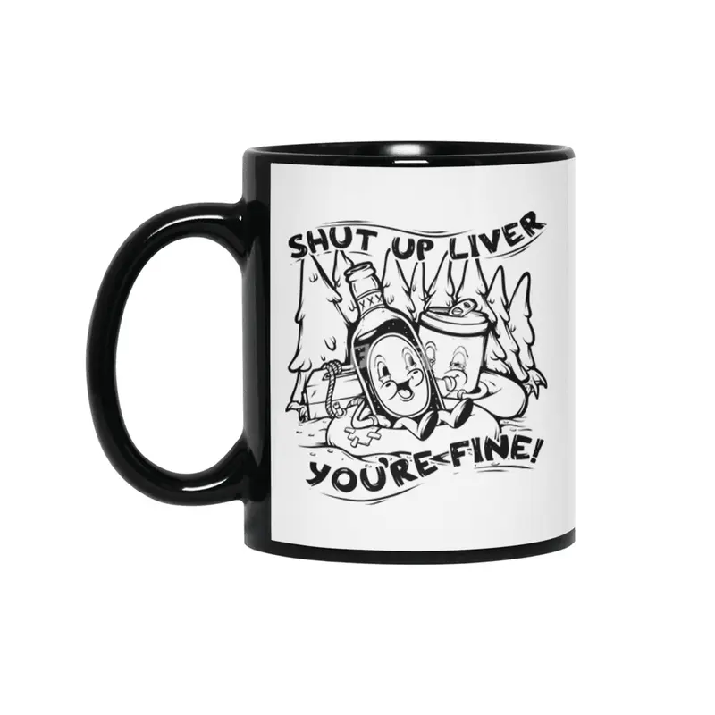 Shut Up Liver You're Fine Vintage Funny Drinking Siyah Kupa