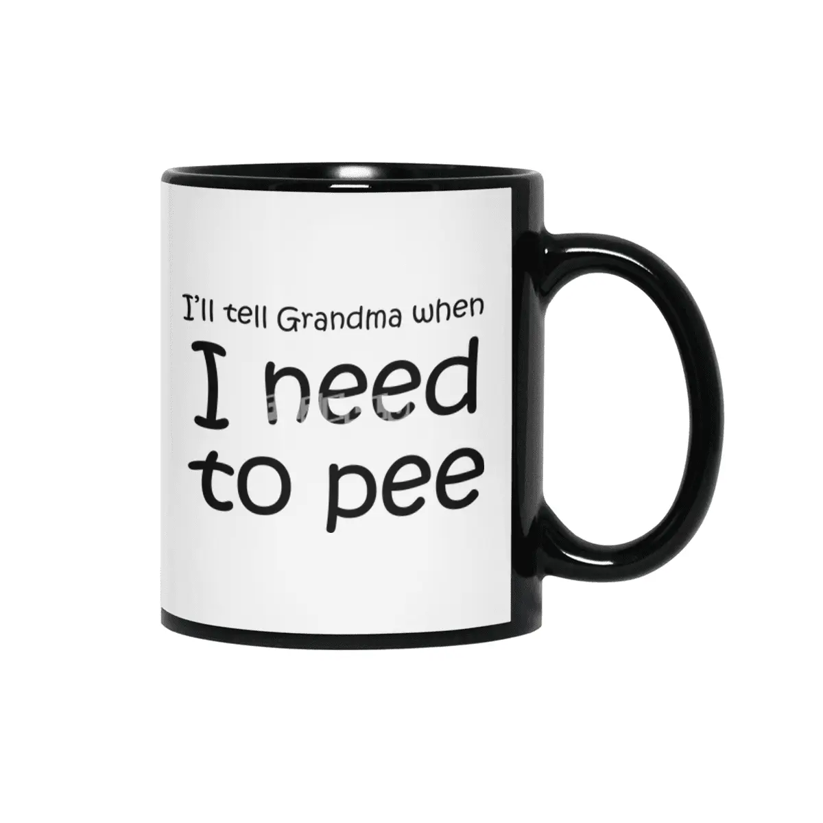 Tell grandma when I need to pee Siyah Kupa