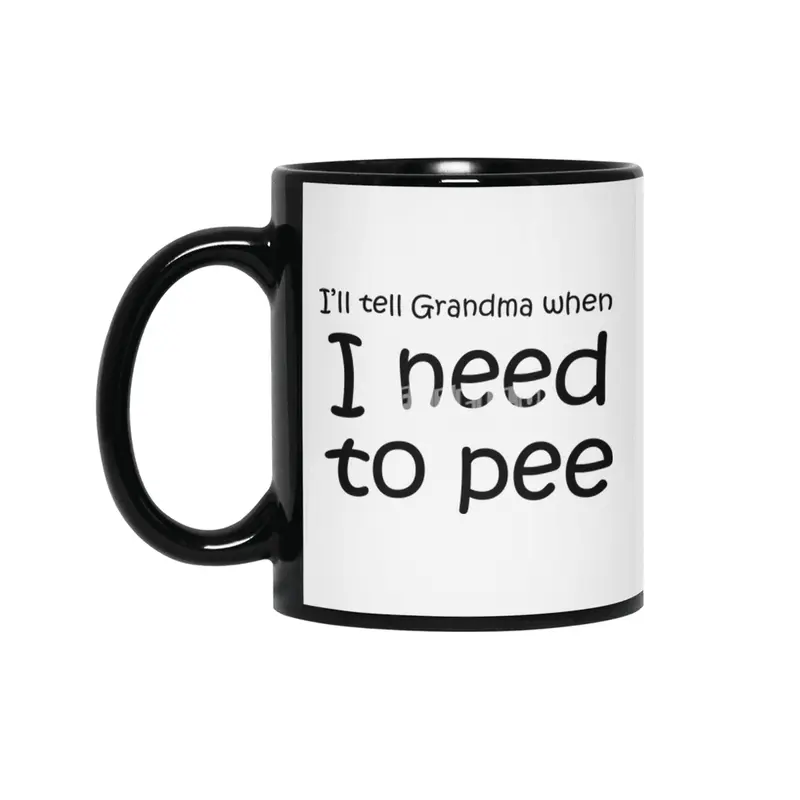 Tell grandma when I need to pee Siyah Kupa