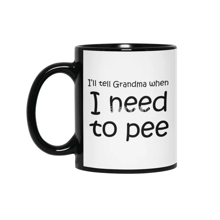 Tell grandma when I need to pee Siyah Kupa