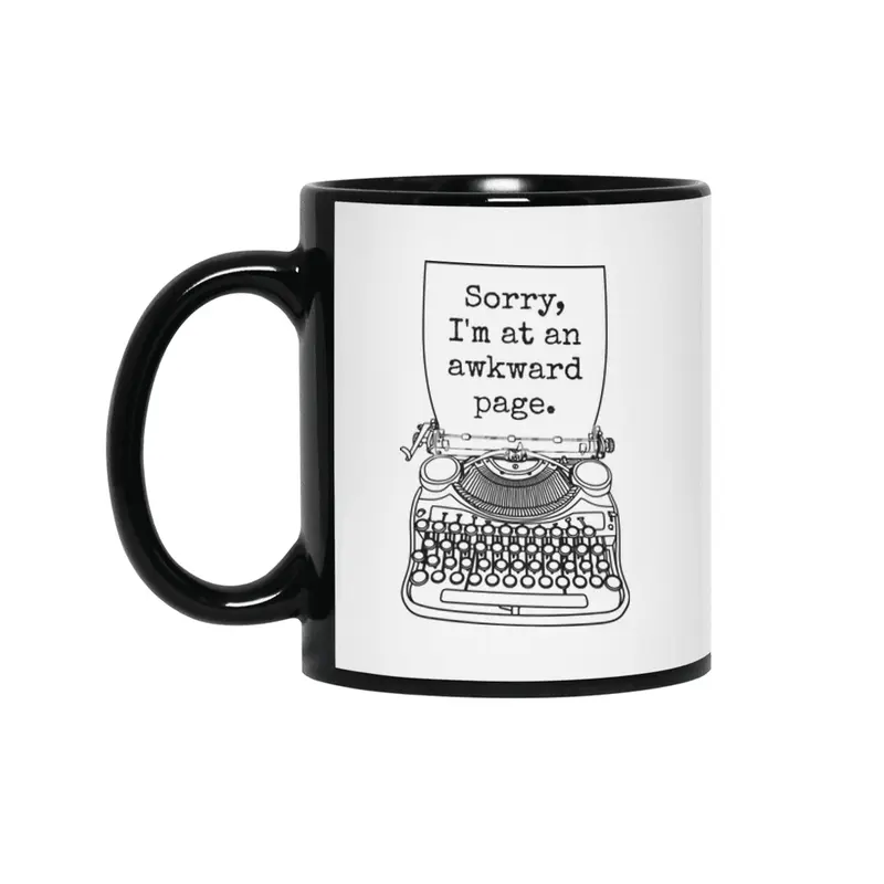 Funny Writer Author Novelist Sorry I'm At An Awkward Page Siyah Kupa