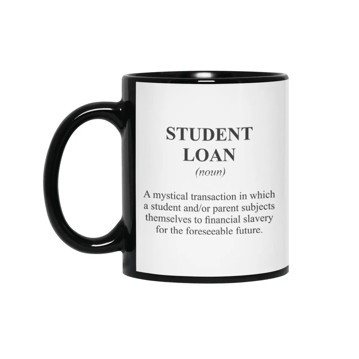 Student Loan Alternative Dictionary Definition Parody Siyah Kupa