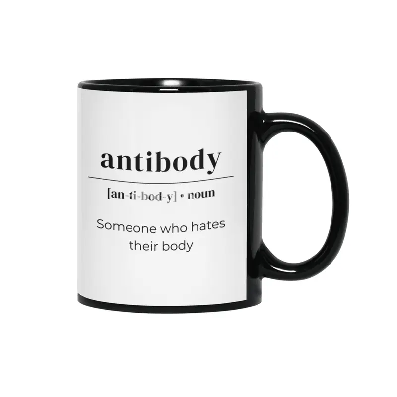 Antibody Dictionary Definition - Someone Who Hates Their Body Siyah Kupa