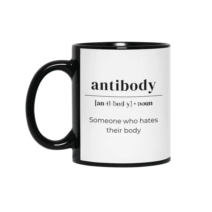 Antibody Dictionary Definition - Someone Who Hates Their Body Siyah Kupa