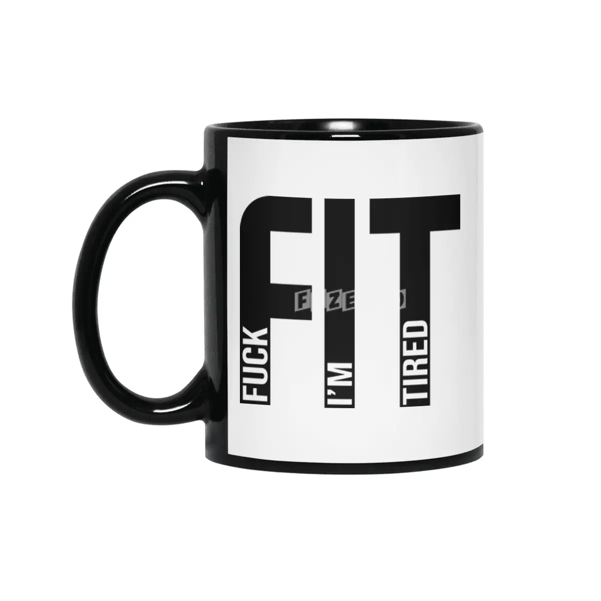 FIT Fuck I'm Tired Gym and Workout Fitness Siyah Kupa