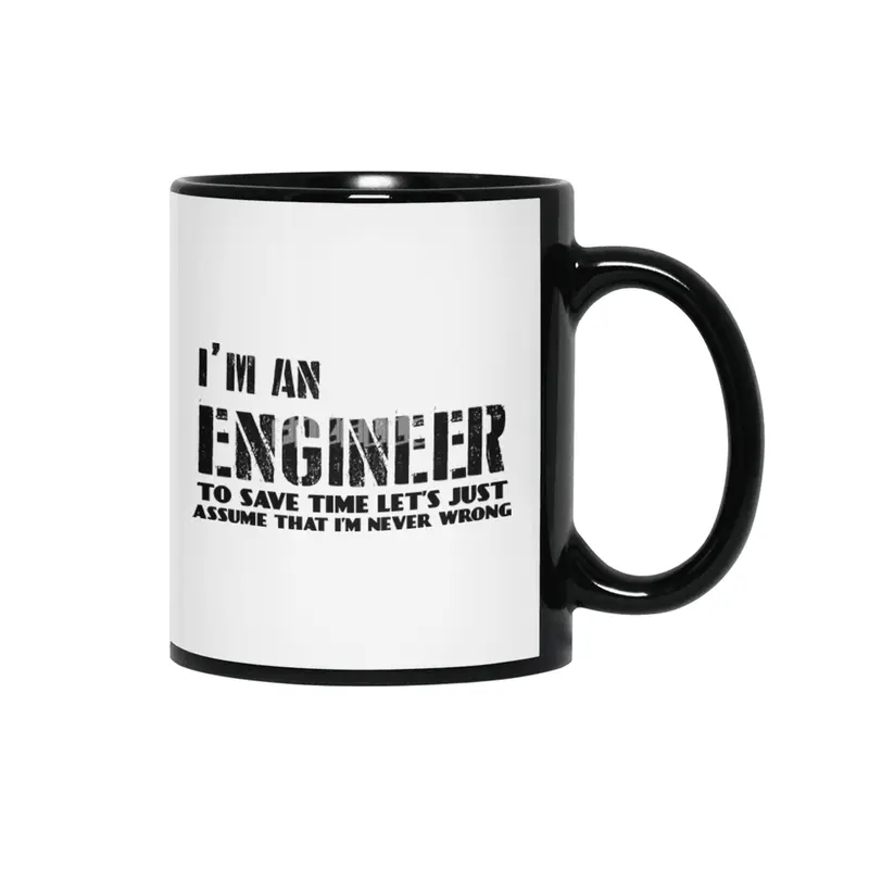 I'm an engineer - I'm never wrong Siyah Kupa