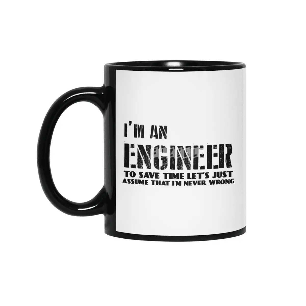 I'm an engineer - I'm never wrong Siyah Kupa