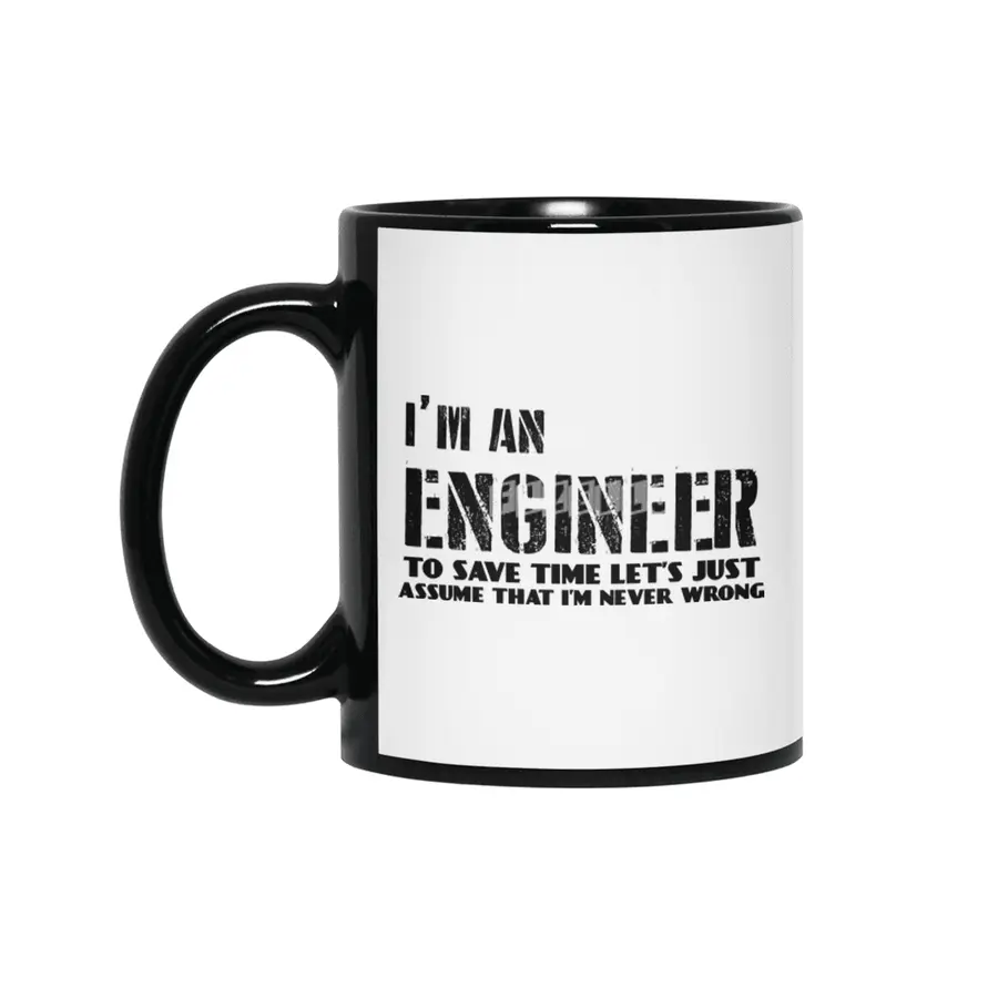 I'm an engineer - I'm never wrong Siyah Kupa