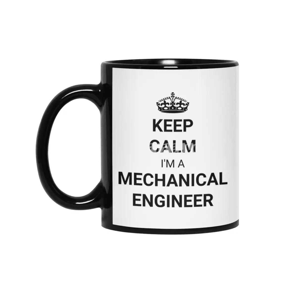 Keep Calm I'm A Mechanical Engineer Quote Siyah Kupa