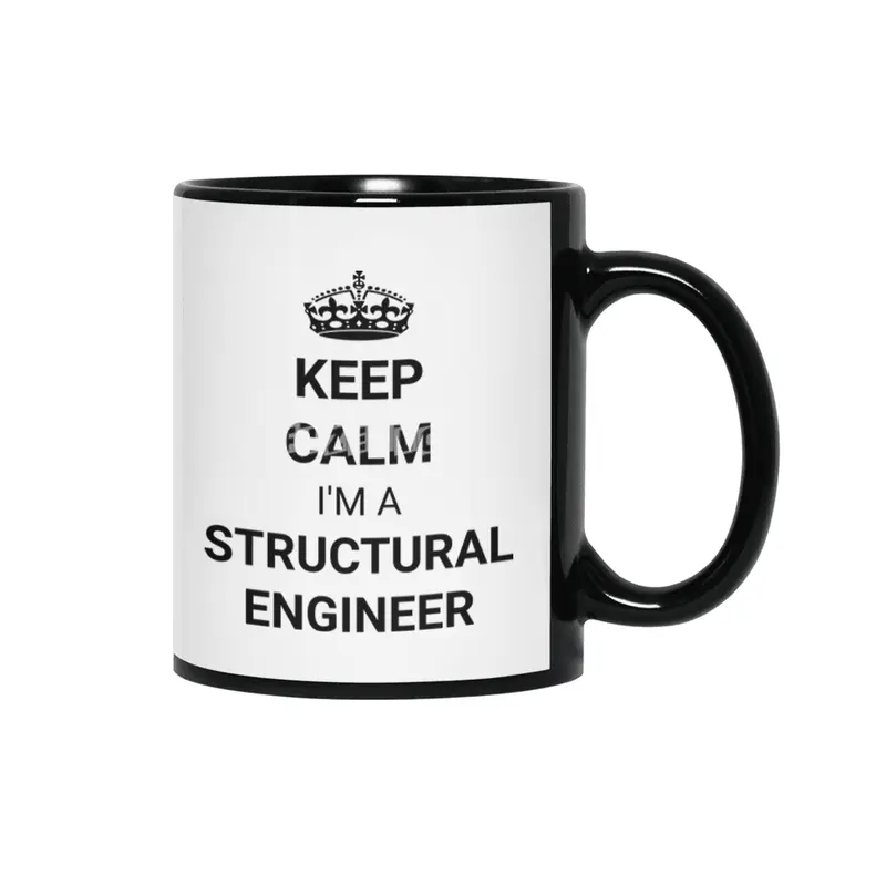 Keep Calm I'm A Structural Engineer Siyah Kupa