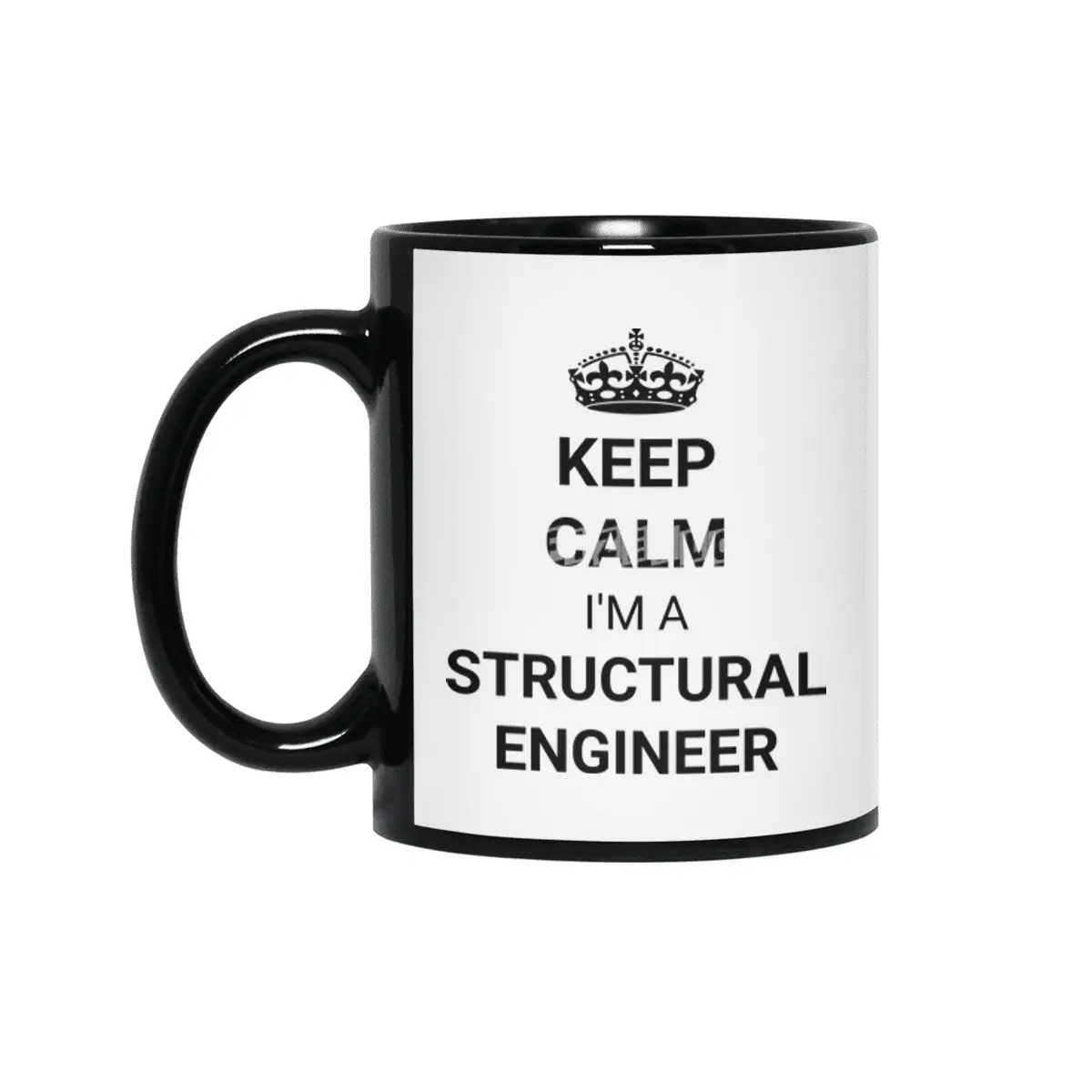 Keep Calm I'm A Structural Engineer Siyah Kupa