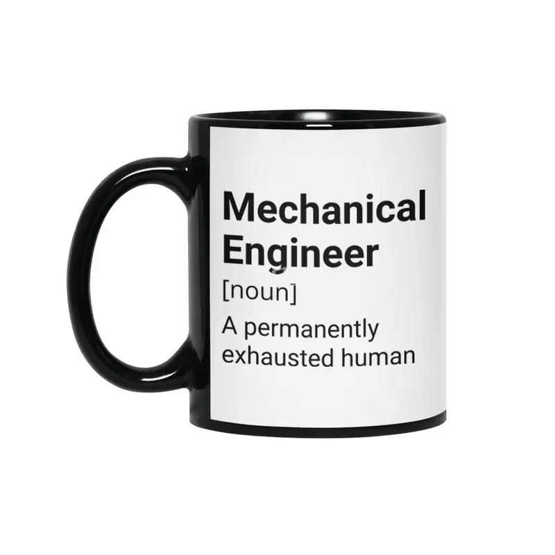 Mechanical Engineer Definition - A Permanently Exhausted Human Siyah Kupa