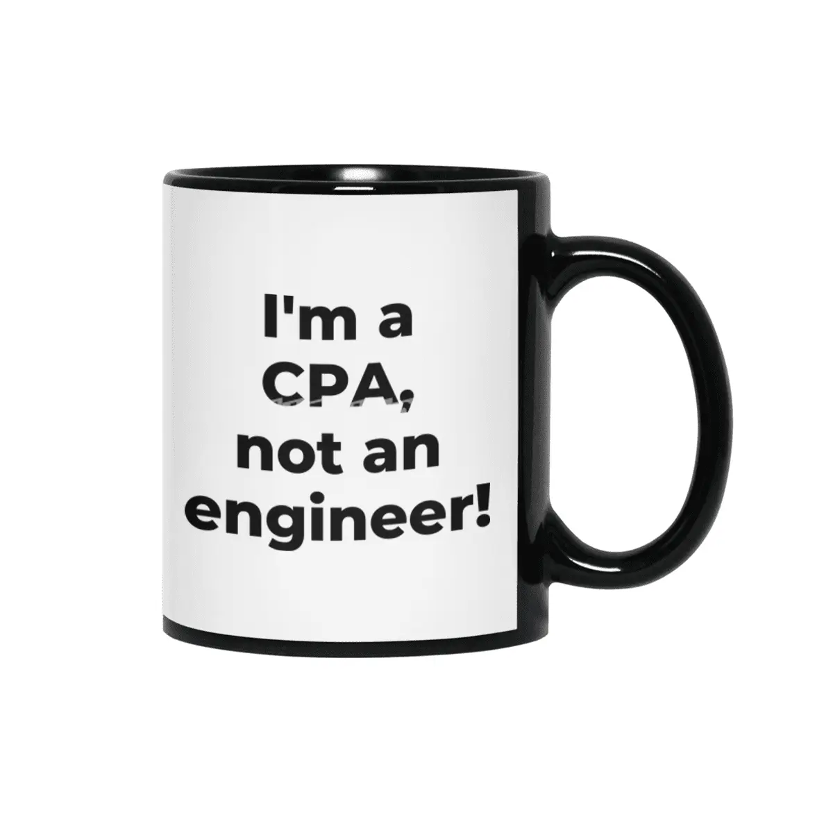 I'm a CPA, not an engineer! Siyah Kupa