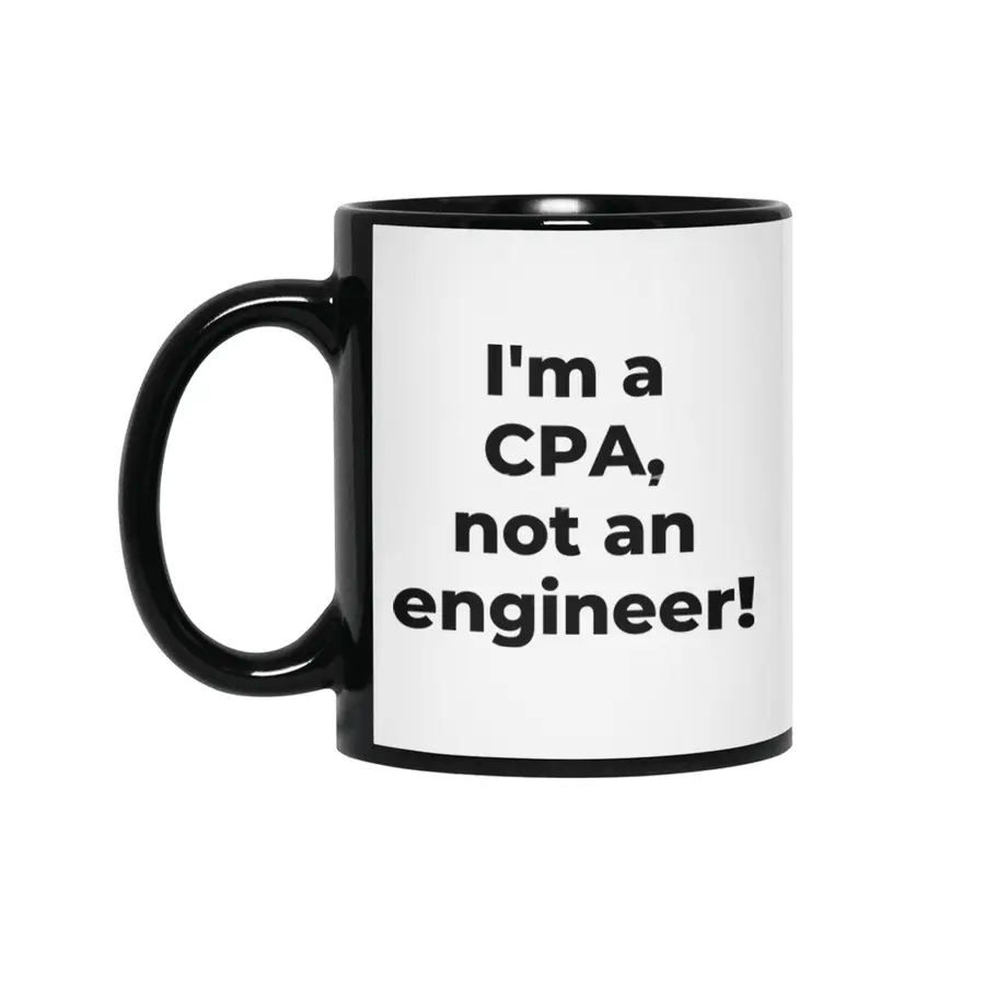 I'm a CPA, not an engineer! Siyah Kupa