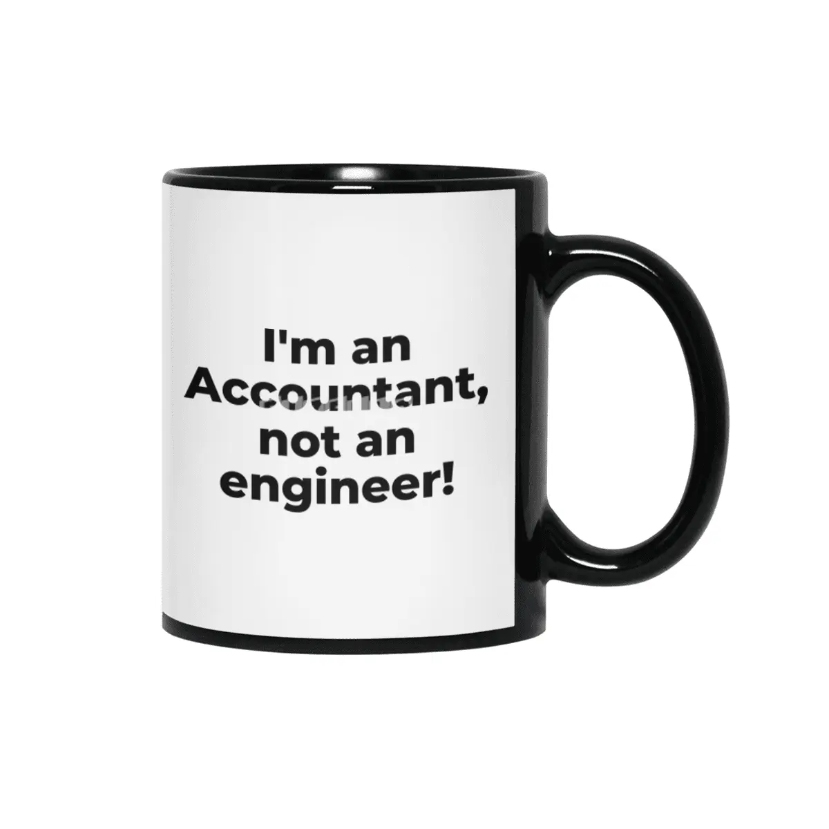 I'm an Accountant, not an engineer! Siyah Kupa