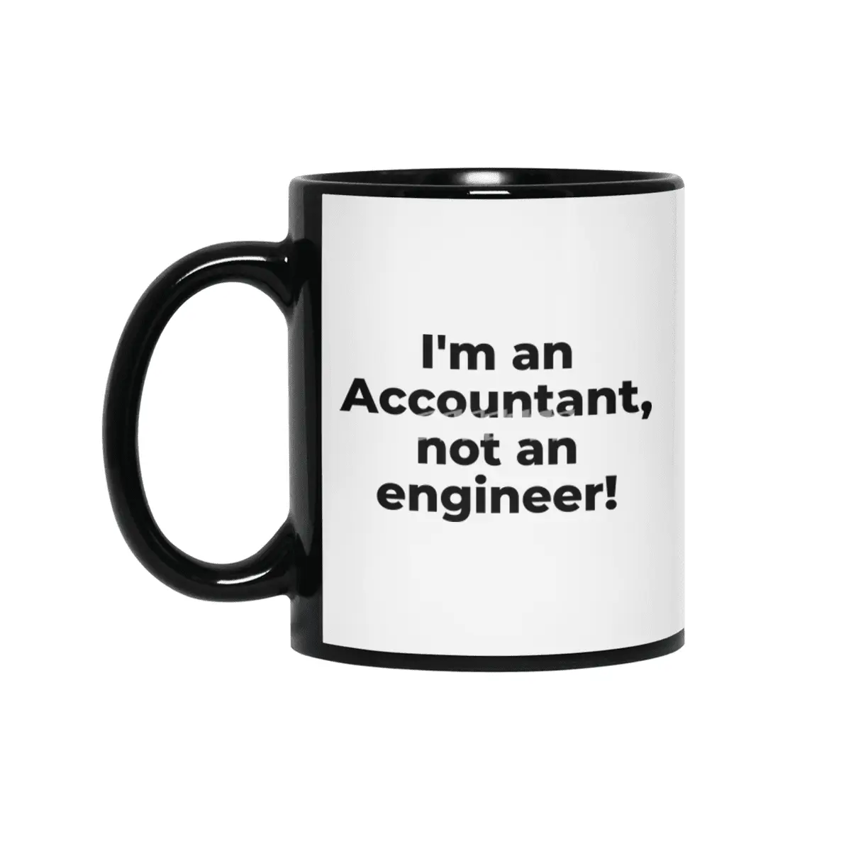 I'm an Accountant, not an engineer! Siyah Kupa