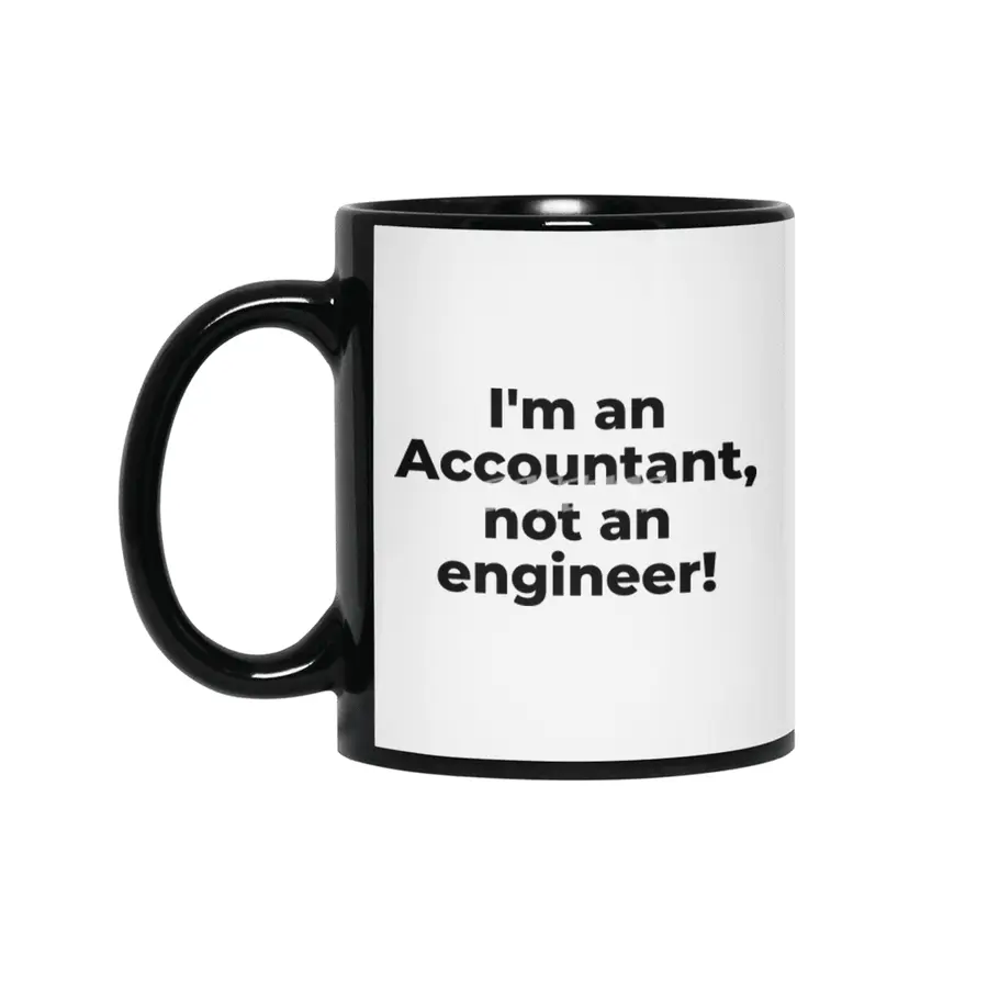 I'm an Accountant, not an engineer! Siyah Kupa