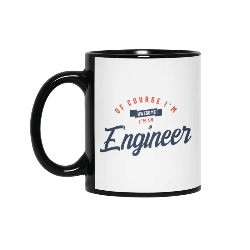 Of Course I Am Awesome I'm an Engineer Siyah Kupa