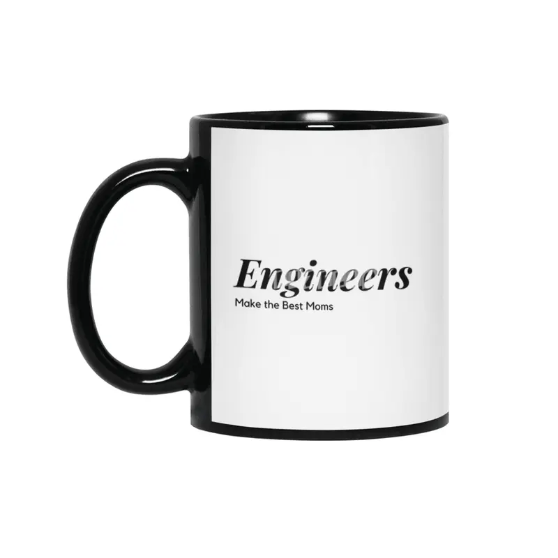 Engineers make the best moms Siyah Kupa