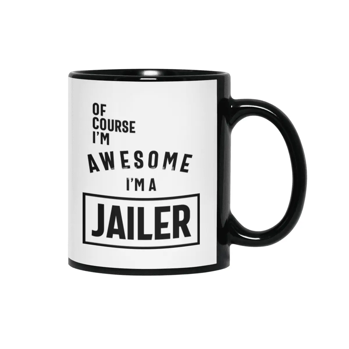 Of Course I'm Awesome I'm a Jailer Job Title Gift Siyah Kupa