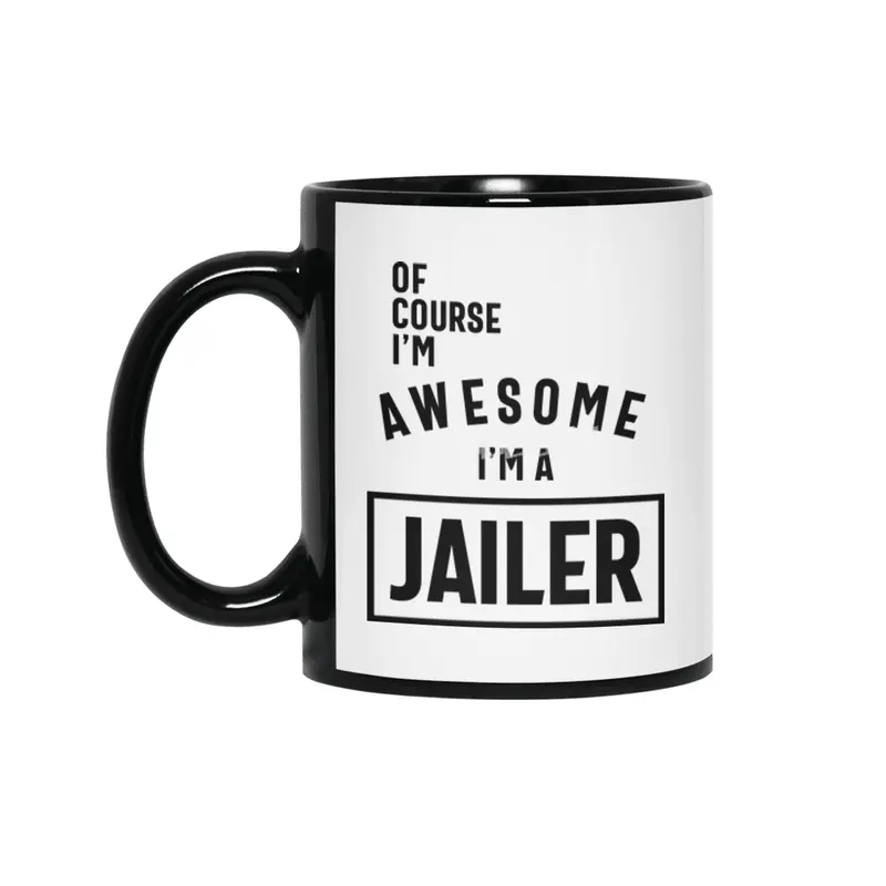 Of Course I'm Awesome I'm a Jailer Job Title Gift Siyah Kupa