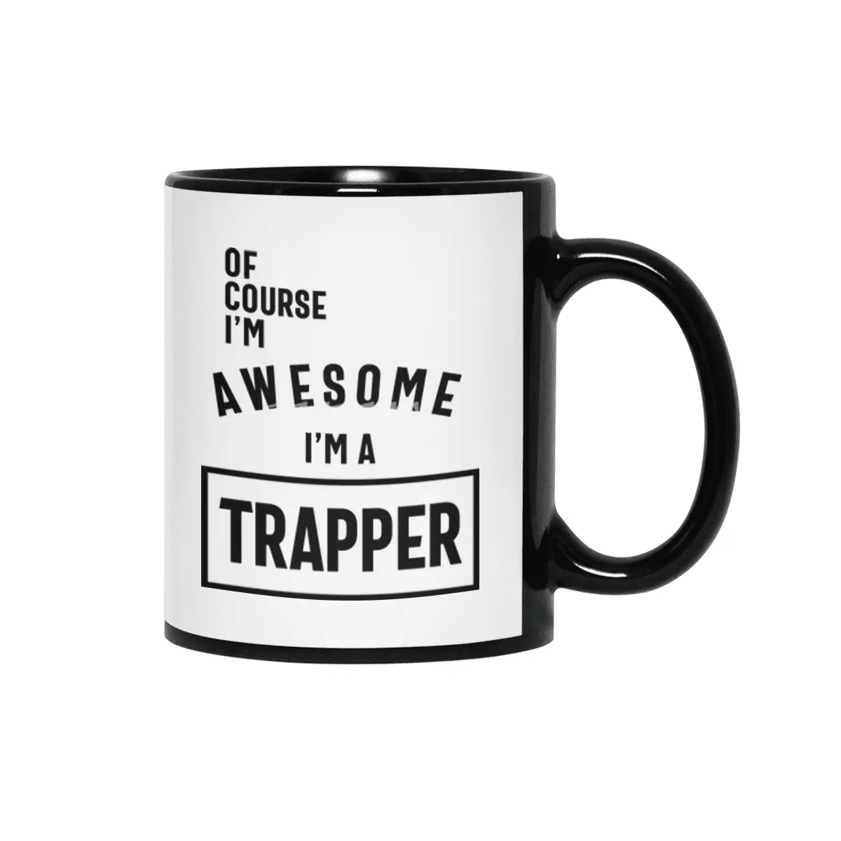 Of Course I'm Awesome I'm a Trapper Job Title Gift Siyah Kupa