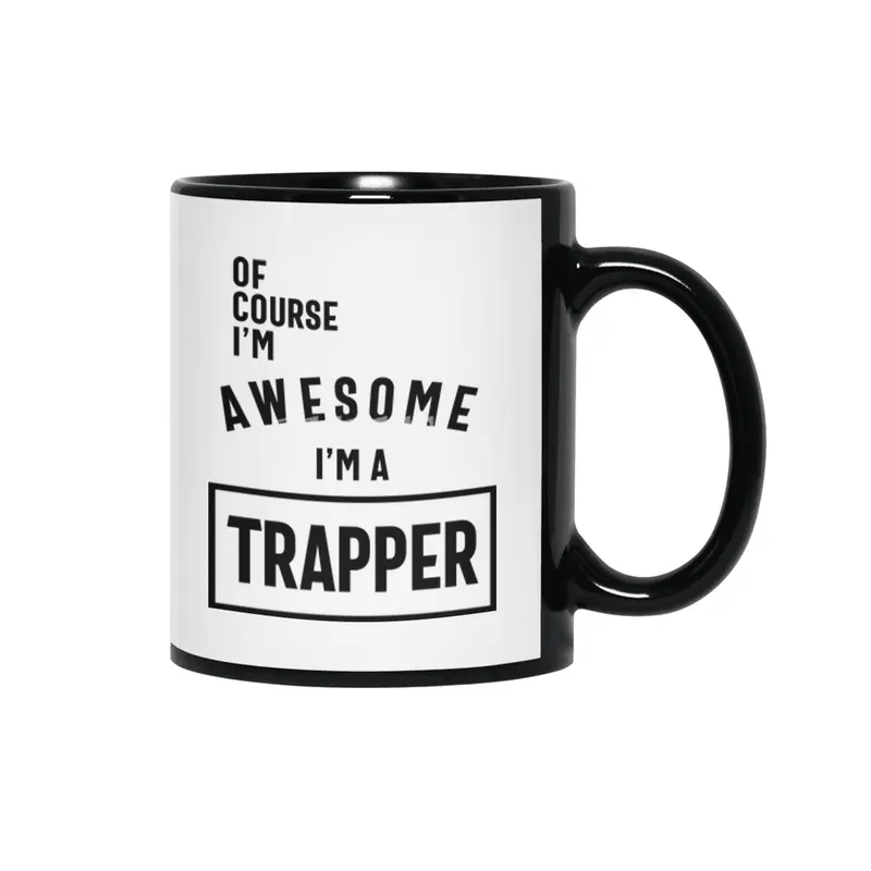 Of Course I'm Awesome I'm a Trapper Job Title Gift Siyah Kupa