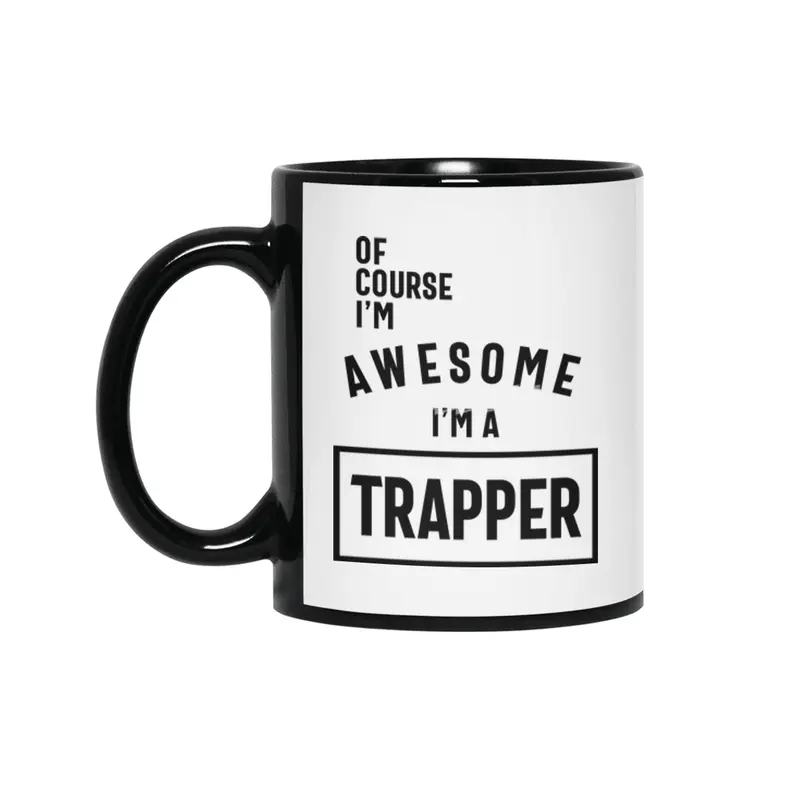 Of Course I'm Awesome I'm a Trapper Job Title Gift Siyah Kupa